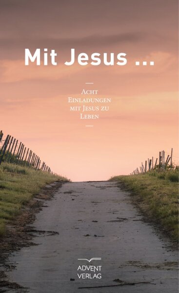 Mit Jesus… Acht Einladungen mit Jesus zu Leben
