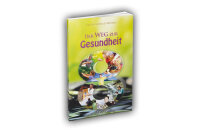 Der Weg zug Gesundheit (Auf den Spuren des großen...